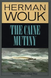 The Caine Mutiny: A Novel of World War II