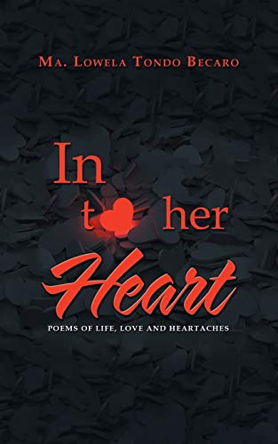 In to her heart: Poems of life, love and heartaches