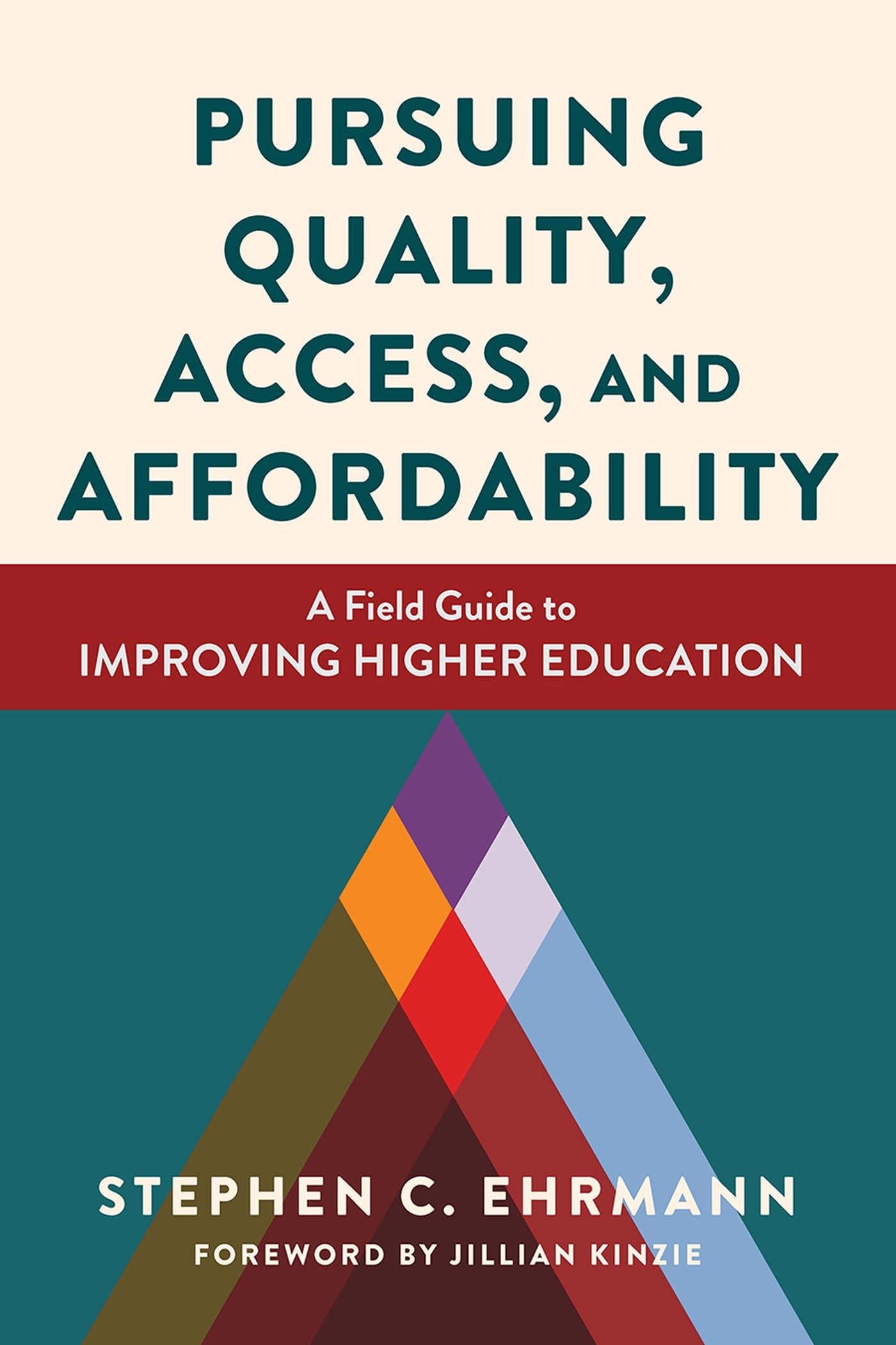 Pursuing Quality, Access, and Affordability: A Field Guide to Improving Higher Education