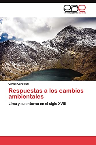 Respuestas a los cambios ambientales: Lima y su entorno en el siglo XVIII