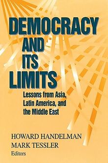 Democracy and Its Limits: Lessons from Asia, Latin America, and the Middle East (Title from the Helen Kellogg Institute for International Studies.)