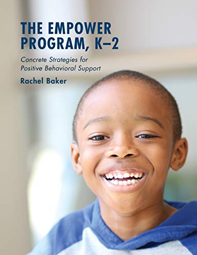 The Empower Program, K-2: Concrete Strategies for Positive Behavioral Support