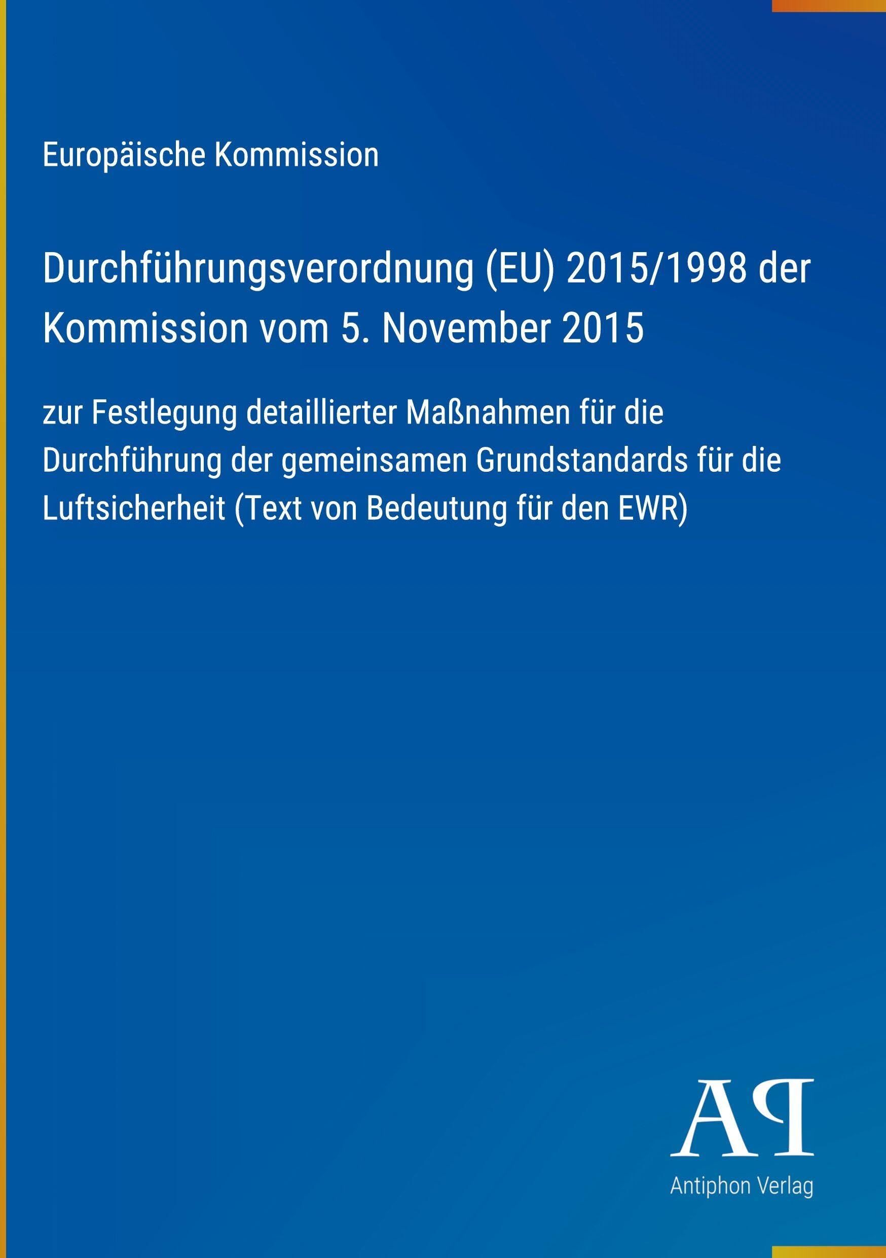 Durchführungsverordnung (EU) 2015/1998 der Kommission vom 5. November 2015: zur Festlegung detaillierter Maßnahmen für die Durchführung der ... (Text von Bedeutung für den EWR)
