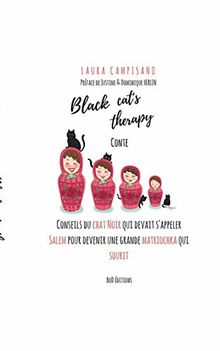 Black cat s therapy : conseils du chat noir qui devait s'appeler salem pour devenir une grande matriochka qui sourit