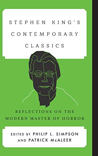Stephen King's Contemporary Classics: Reflections on the Modern Master of Horror (Contemporary American Literature)