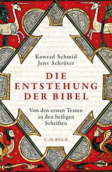 Die Entstehung der Bibel: Von den ersten Texten zu den heiligen Schriften