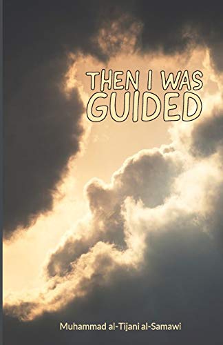 Muhammad Al-Tijani Then I Was Guided
