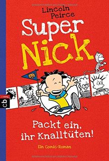 Super Nick - Packt ein, ihr Knalltüten! - Ein Comic-Roman: Band 4