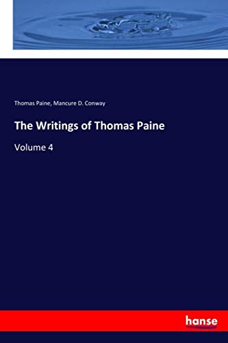 The Writings of Thomas Paine: Volume 4