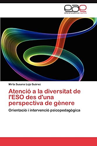 Atenció a la diversitat de l'ESO des d'una perspectiva de gènere: Orientació i intervenció psicopedagògica
