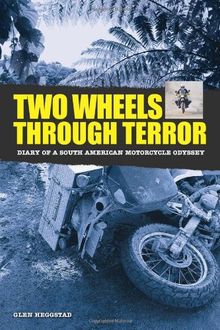 Two Wheels Through Terror: Diary of a South American Motorcycle Odyssey