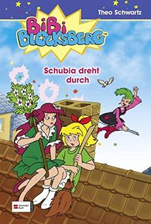 Bibi Blocksberg, Band 19: Schubia dreht durch