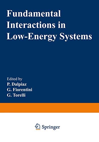 Fundamental Interactions in Low-Energy Systems (Ettore Majorana International Science Series / Physical Sciences) (Ettore Majorana International Science Series, 23, Band 23)