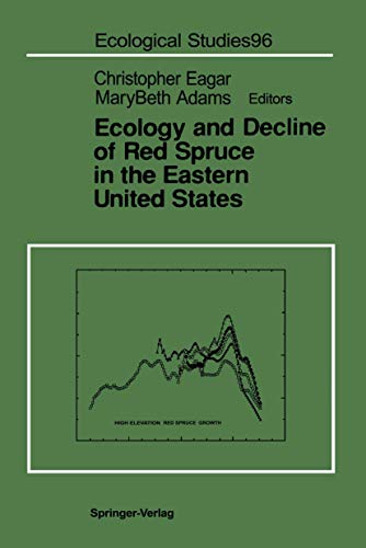 Ecology and Decline of Red Spruce in the Eastern United States (Ecological Studies, 96, Band 96)