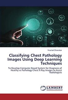 Classifying Chest Pathology Images Using Deep Learning Techniques: To ...