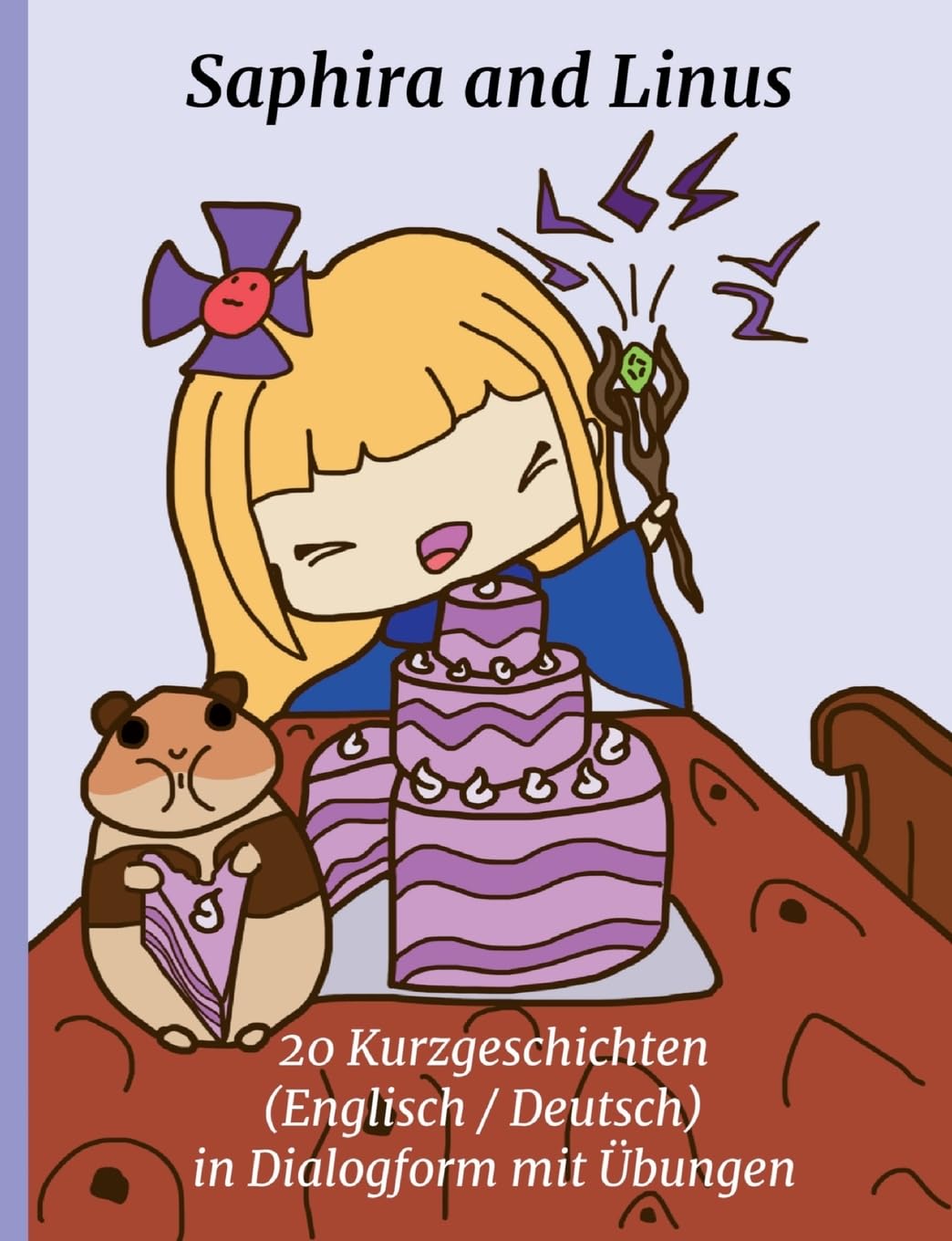 Saphira and Linus: 20 Kurzgeschichten (Englisch / Deutsch) in Dialogform mit Übungen