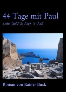 44 Tage mit Paul: Liebe, Gott & Rock 'n' Roll