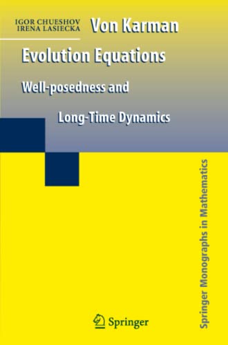 Von Karman Evolution Equations: Well-posedness and Long Time Dynamics (Springer Monographs in Mathematics)