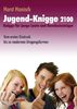 Jugend-Knigge 2100: Knigge für junge Leute und Berufseinsteiger - Vom ersten Eindruck bis zu modernen Umgangsformen