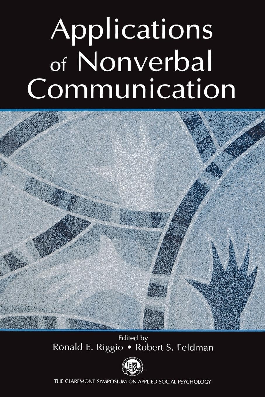 Applications of Nonverbal Communication (Claremont Symposium on Applied Social Psychology)