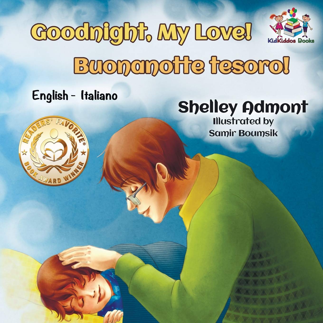 Goodnight, My Love! Buonanotte tesoro! (Bilingual Italian Children's Book): English Italian (English Italian Bilingual Children's Books Collection)