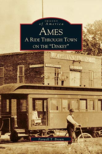 Ames: A Ride Through the Town on the Dinkey