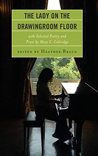 The Lady on the Drawingroom Floor: with Selected Poetry and Prose by Mary E. Coleridge