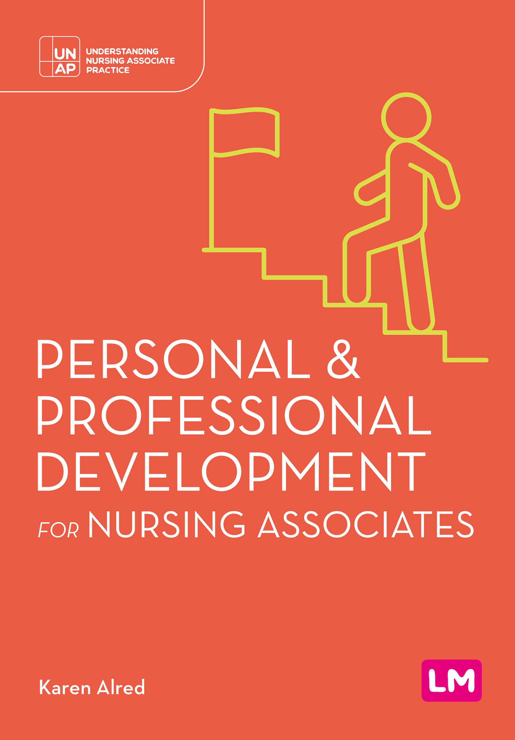 Personal and Professional Development for Nursing Associates (Understanding Nursing Associate Practice)