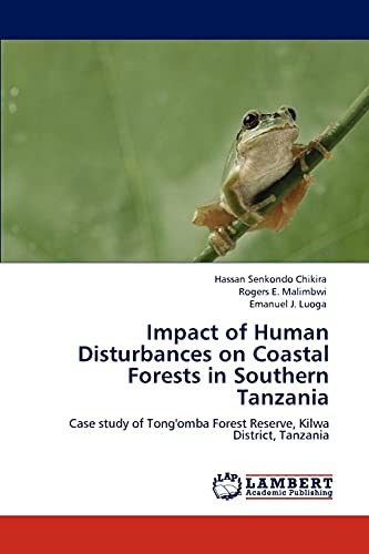 Impact of Human Disturbances on Coastal Forests in Southern Tanzania: Case study of Tong'omba Forest Reserve, Kilwa District, Tanzania