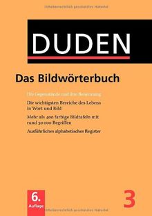 Der Duden in 12 Bänden. Das Standardwerk zur deutschen Sprache: Duden 03. Das Bildwörterbuch: Die Gegenstände und ihre Benennung, ausführliches alphabetisches Register: Band 3: Bk. 3