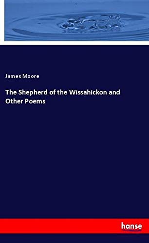 The Shepherd of the Wissahickon and Other Poems