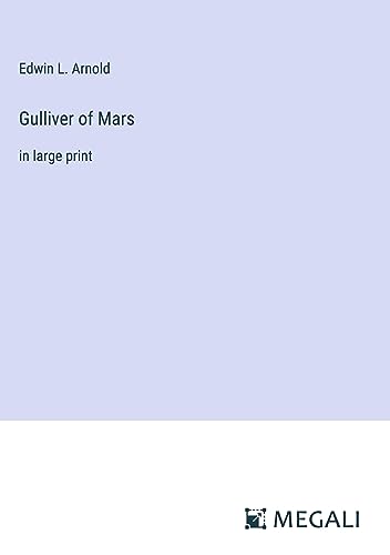 Gulliver of Mars: in large print