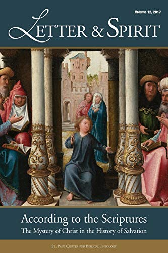 Scott Hahn Letter & Spirit, A Journal Of Catholic Biblical Theology, Vol. 12, According To The Scriptures, The Mystery Of Christ In The History Of Salvation