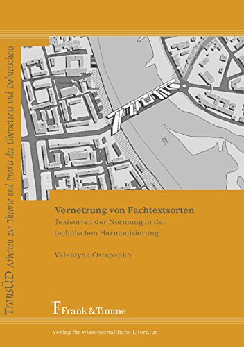 Vernetzung von Fachtextsorten: Textsorten der Normung in der technischen Harmonisierung