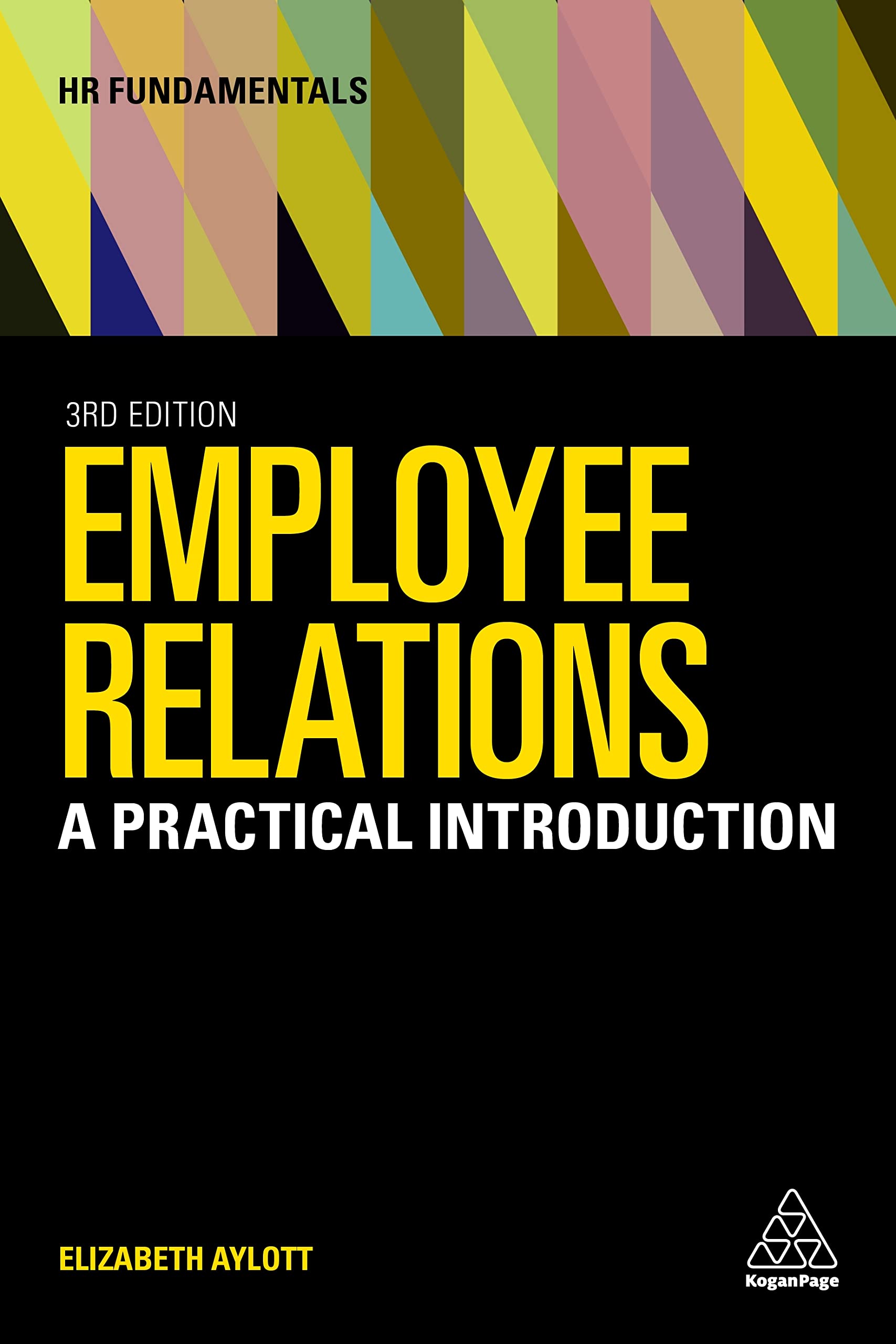 Employee Relations: A Practical Introduction (HR Fundamentals)