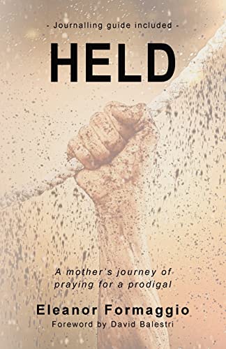 HELD: A Mother's Journey of Praying for a Prodigal