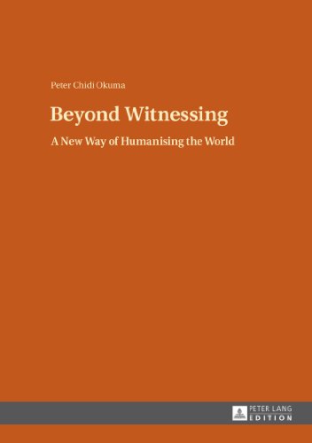 Beyond Witnessing: A New Way of Humanising the World