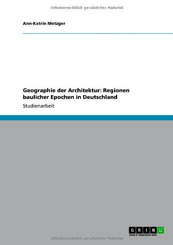 Geographie der Architektur: Regionen baulicher Epochen in Deutschland