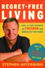 Regret-Free Living: Hope for Past Mistakes and Freedom from Unhealthy Patterns: Tools for Building Strong, Healthy Relationships