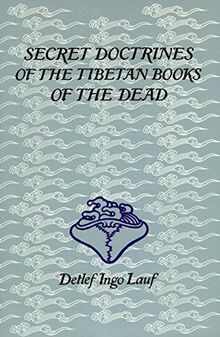 Secret Doctrines of the Tibetan Books of the Dead