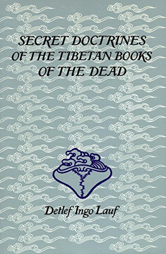 Secret Doctrines of the Tibetan Books of the Dead
