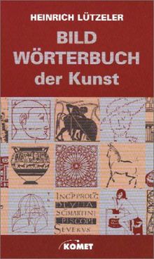 Bildwörterbuch der Kunst. Die Epochen der Kunst in Europa und der ganzen Welt