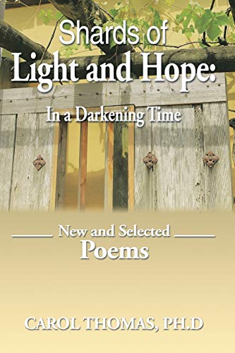 Shards of Light and Hope: In a Darkening Time: New and Selected Poems