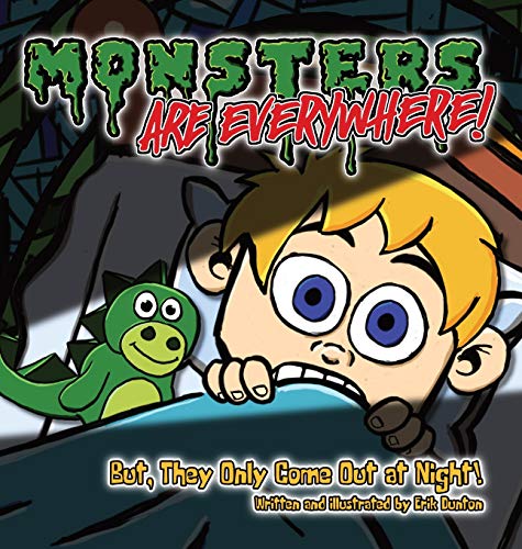 Monsters are EVERYWHERE!: But, They Only Come Out at Night!