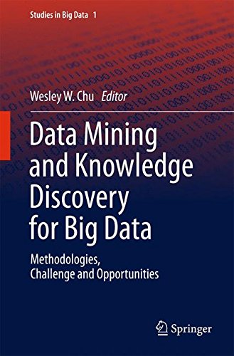 Data Mining and Knowledge Discovery for Big Data: Methodologies, Challenge and Opportunities (Studies in Big Data)