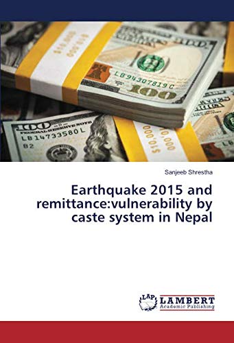 Earthquake 2015 and remittance:vulnerability by caste system in Nepal