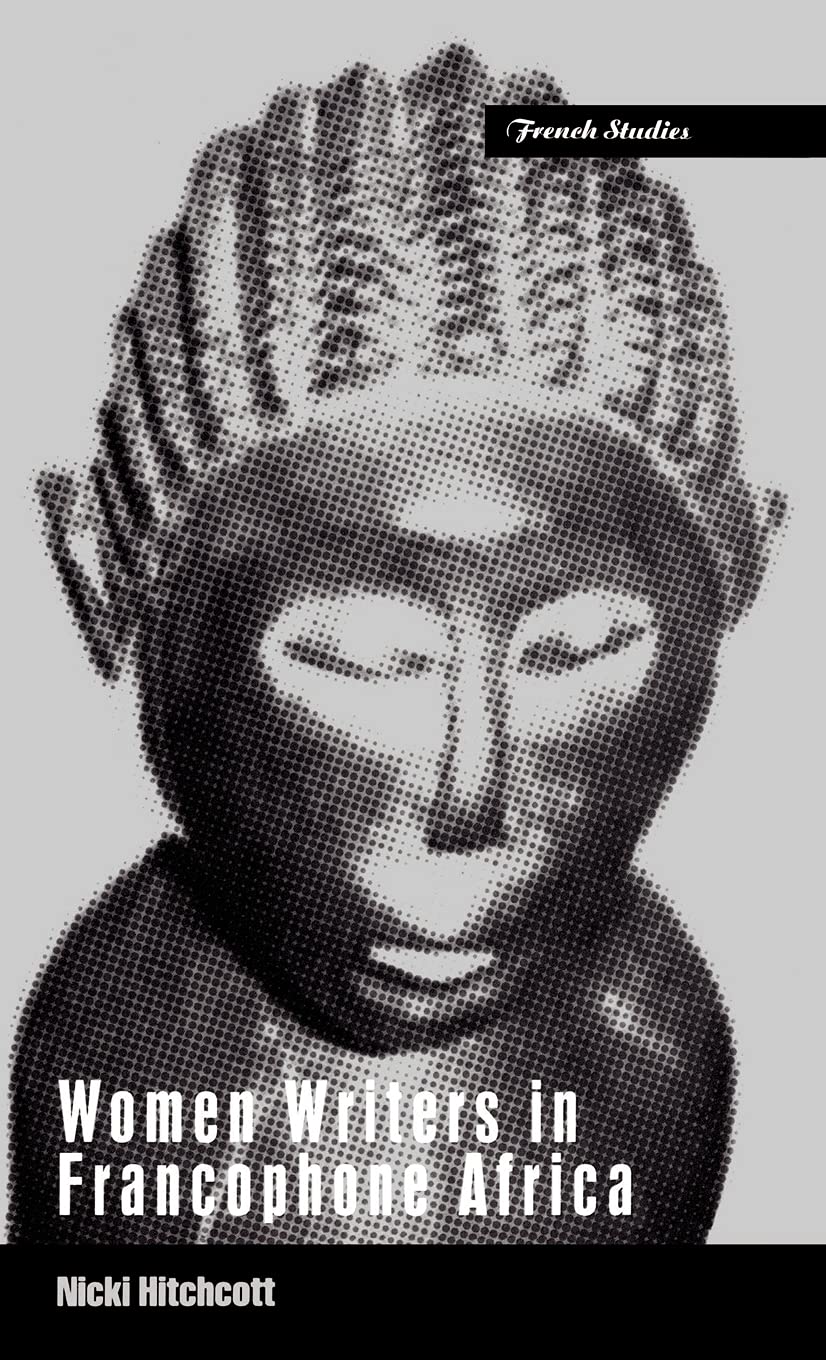 Women Writers in Francophone Africa (Berg French Studies Series)