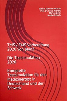 TMS / EMS Vorbereitung 2020 von planZ - Die Testsimulation 2020 - Komplette Testimulation für den Medizinertest in Deutschland und der Schweiz (TMS - Training und Vorbereitung, Band 1)