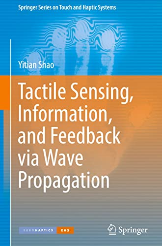 Tactile Sensing, Information, and Feedback via Wave Propagation (Springer Series on Touch and Haptic Systems)