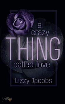 A Crazy Thing Called Love (The Thing Called Love, Band 2)